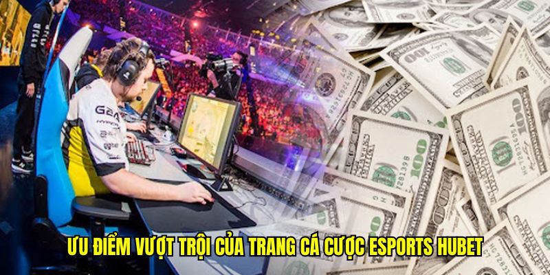 Kho game Esports hot nhất tại hệ thống nhà cái Hubet